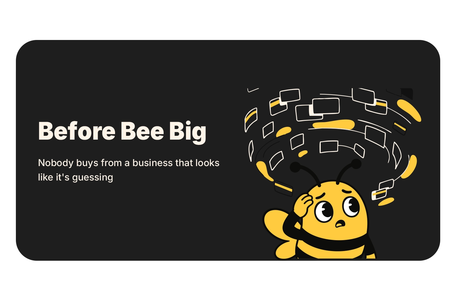 Before Bee Big
